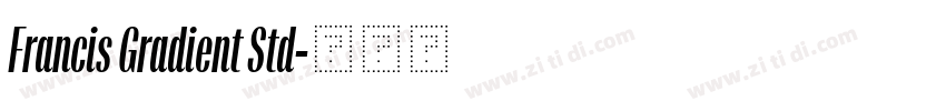Francis Gradient Std字体转换